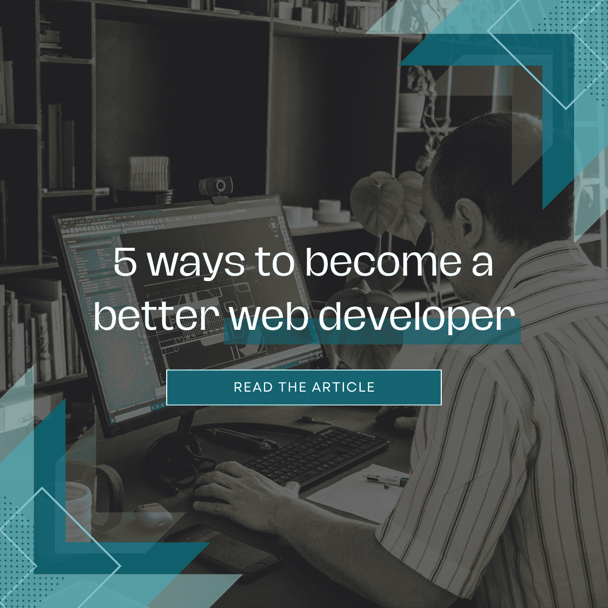 5 ways to become a better web developer